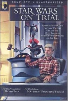 Paperback Star Wars on Trial: Science Fiction and Fantasy Writers Debate the Most Popular Science Fiction Films of All Time Book