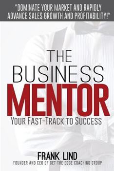 Paperback The Business Mentor: Your Fast-Track to Success Book