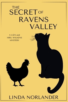 The Secret of Ravens Valley: A Liza and Mrs. Wilkens Mystery