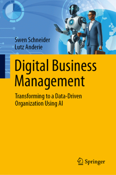 Hardcover Digital Business Management: Transforming to a Data-Driven Organization Using AI Book
