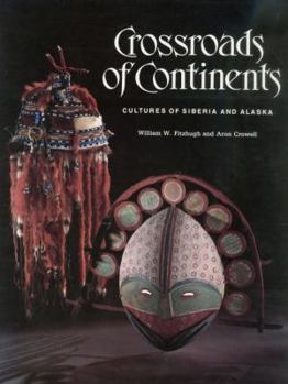 Hardcover Crossroads of Continents: Cultures of Siberia and Alaska Book