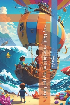 Paperback Hey Dad! How did this toy get here? Book