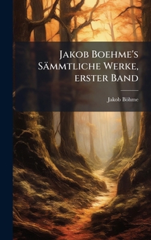 Hardcover Jakob Boehme's Sämmtliche Werke, erster Band [German] Book