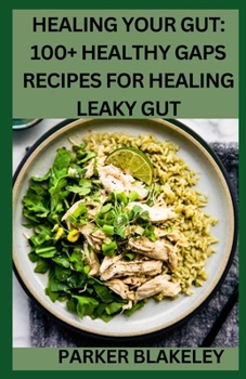 Paperback Healing Your Gut: 100+ Healthy GAPS Recipes For Healing Leaky Gut Book