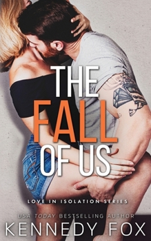 The Fall of Us - Book #5 of the Love in Isolation
