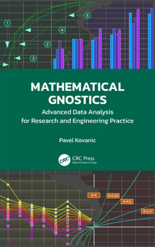 Hardcover Mathematical Gnostics: Advanced Data Analysis for Research and Engineering Practice Book