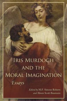 Paperback Iris Murdoch and the Moral Imagination Book