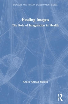 Hardcover Healing Images: The Role of Imagination in Health Book