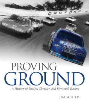 Hardcover Proving Ground: A History of Dodge, Chrysler, and Plymouth Racing Book