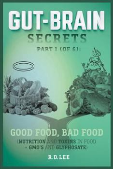 Paperback Gut-Brain Secrets, Part 1: Good Food, Bad Food Book