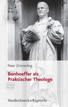 Hardcover Bonhoeffer ALS Praktischer Theologe [German] Book