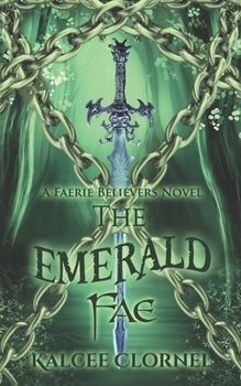 The Emerald Fae: Faerie Believers - Book #1 of the Faerie Believers