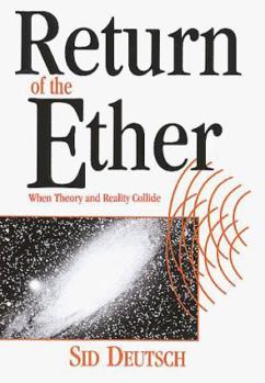 Hardcover The Return of the Ether: When Experiment and Reality Collide Book