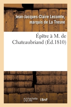Paperback Épître À M. de Chateaubriand [French] Book