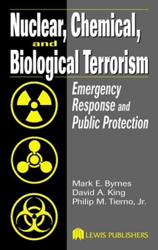 Hardcover Nuclear, Chemical, and Biological Terrorism: Emergency Response and Public Protection Book