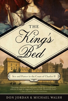 Hardcover The King's Bed: Ambition and Intimacy in the Court of Charles II Book