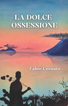 La dolce ossessione (Italian Edition)
