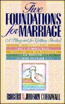 Paperback Five Foundations for Marriage: A Blueprint for Getting Started Book