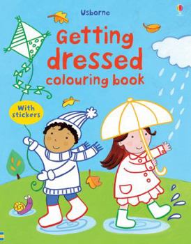 Getting Dressed Colouring Book with Stickers - Book  of the Getting Dressed Sticker Books