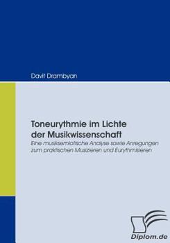 Paperback Toneurythmie im Lichte der Musikwissenschaft: Eine musiksemiotische Analyse sowie Anregungen zum praktischen Musizieren und Eurythmisieren [German] Book