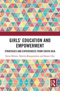 Girls’ Education and Empowerment: Strategies and Experiences from South Asia