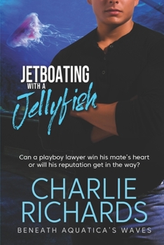 Jetboating with a Jellyfish - Book #15 of the Beneath Aquatica's Waves