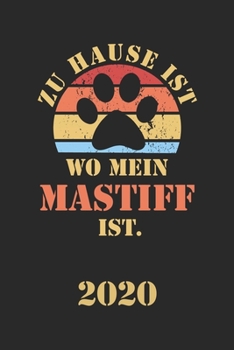 Paperback Mastiff 2020: Kalender - Lustiger Hunde Spruch Terminplaner - Frauchen Herrchen Terminkalender Wochenplaner, Monatsplaner & Jahrespl [German] Book