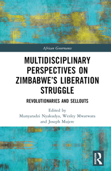 Hardcover Multidisciplinary Perspectives on Zimbabwe's Liberation Struggle: Revolutionaries and Sellouts Book
