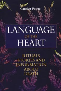 Paperback Language of the Heart: Rituals, Stories and Information about Death Book