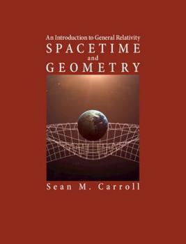 Hardcover Spacetime and Geometry: An Introduction to General Relativity Book