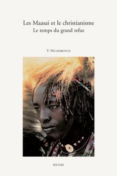 Paperback Les Maasai Et Le Christianisme: Le Temps Du Grand Refus [French] Book