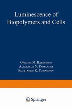 Paperback Luminescence of Biopolymers and Cells Book