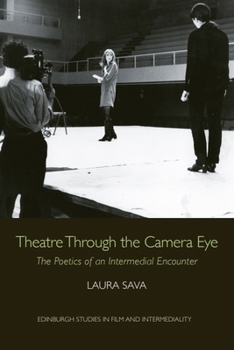 Paperback Theatre Through the Camera Eye: The Poetics of an Intermedial Encounter Book