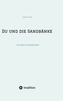 Hardcover Du und die Sandbänke: ...ich allein im Mullersand [German] Book