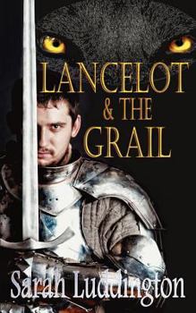 Lancelot And The Grail - Book #3 of the Knights of Camelot