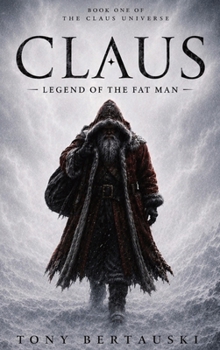 Hardcover Claus: Legend of the Fat Man Book