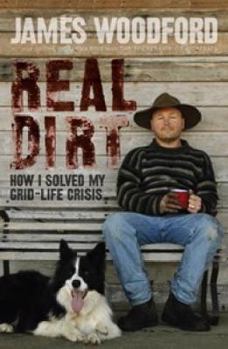 Paperback Real Dirt: How I Beat My Grid-Life Crisis Book