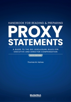 Paperback The Handbook for Reading and Preparing Proxy Statements: A Guide to the SEC Disclosure Rules for Executive and Director Compensation, 6th Edition Book