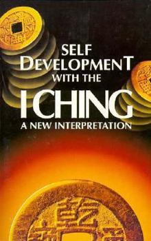 Paperback Self-Development with the I Ching: A New Interpretation Book