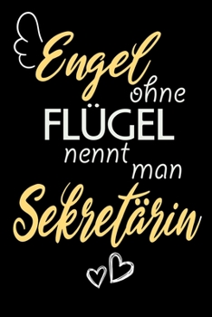 Engel Ohne Flügel Nennt Man Sekretärin: A5 Liniertes • Notebook • Notizbuch • Taschenbuch • Journal • Tagebuch - Ein lustiges Geschenk für Freunde ... beste Sekretärin der Welt (German Edition)