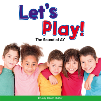 Let's Play!: The Sound of Ay - Book  of the Vowel Blends