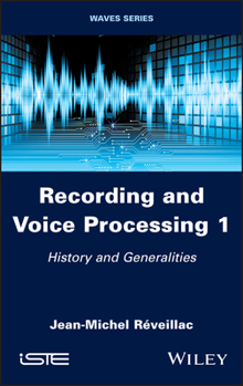 Hardcover Recording and Voice Processing, Volume 1: History and Generalities Book