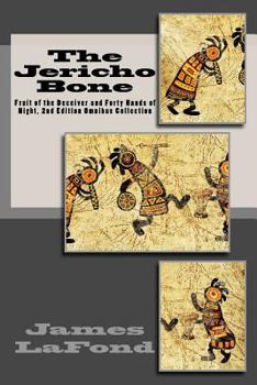 Paperback The Jericho Bone: Fruit of the Deceiver and Forty Hands of Night, 2nd Edition Omnibus Collection Book