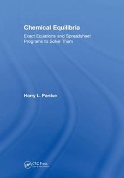 Hardcover Chemical Equilibria: Exact Equations and Spreadsheet Programs to Solve Them Book