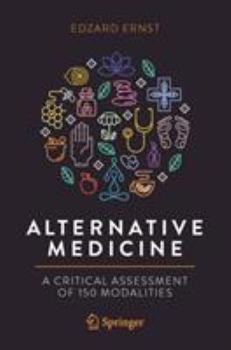 Paperback Alternative Medicine: A Critical Assessment of 150 Modalities Book