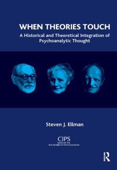 Paperback When Theories Touch: A Historical and Theoretical Integration of Psychoanalytic Thought Book