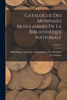 Paperback Catalogue Des Monnaies Musulmanes De La Bibliothèque Nationale; Volume 1 [French] Book