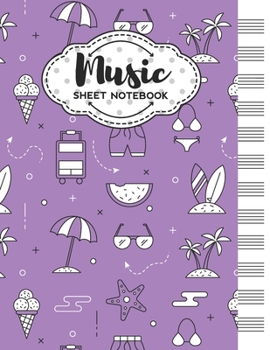 Paperback Music Sheet Notebook: Blank Staff Manuscript Paper with Unique Summer Themed Cover Design Book