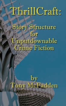 Paperback ThrillCraft: Story Structure for Unputdownable Crime Fiction Book