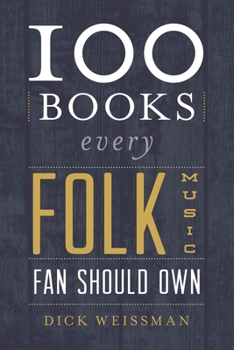 Hardcover 100 Books Every Folk Music Fan Should Own Book